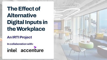 The Effect of Alternative Digital Inputs in the Workplace- An Intel & Accenture IRTI Project