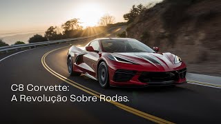 C8 CORVETTE: A REVOLUÇÃO SOBRE RODAS