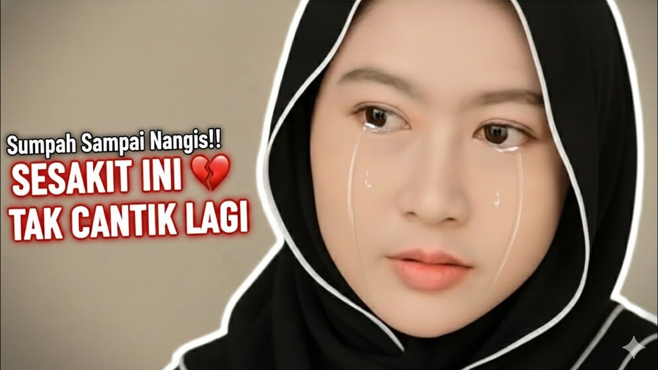 Lagu Paling Sedih Menyayat Hati💔 SESAKIT INI💔 TAK CANTIK LAGI