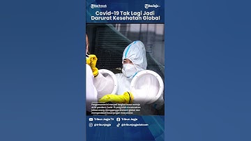 Covid 19 Tak Lagi Jadi Darurat Kesehatan Global#Short Video