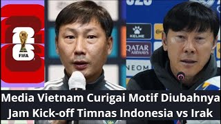 Indonesia Vs Irak, Media Vietnam Curigai Motif Diubahnya Jam Kick-off Timnas Indonesia vs Irak