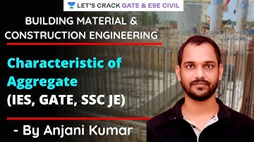 Characteristic of Aggregate | Building Material & Construction Engineering | GATE/ESE 2021