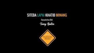 Tomy Bollin - Siteba Lapai Khatib Minang (Video Lirik)