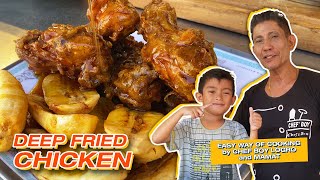 DEEP FRIED CHICKEN | EASY WAY OF COOKING by CHEF BOY LOGRO and MAMAT