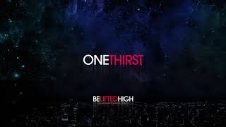 Video thumbnail of "One Thirst - Jeremy Riddle & Steffany Gretzinger | Be Lifted High"