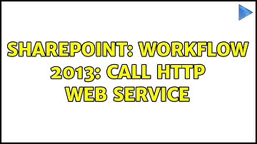 Sharepoint: Workflow 2013: Call HTTP Web Service