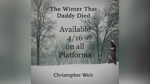 The Winter That Daddy Died by Christopher Weir - s...