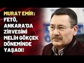 Murat Emir: FETÖ, Ankara'da zirvesini Melih Gökçek döneminde yaşadı!