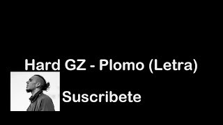 Hard GZ - Plomo (Letra)