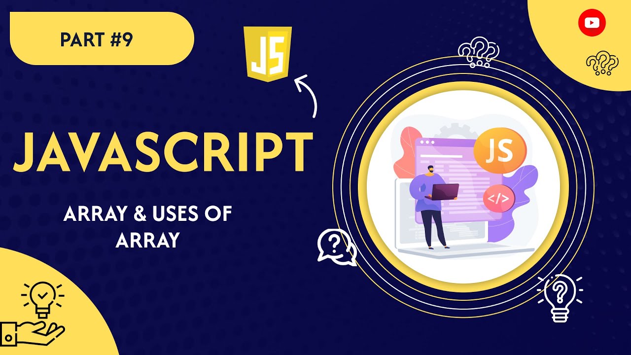 In-Depth Understanding of JavaScript Arrays | Class 9 - YouTube