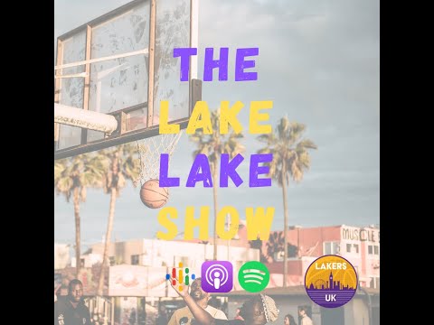 The Lake Lake Show (EP27): Official Lakers Beat Reporter Mike Trudell joins the podcast!