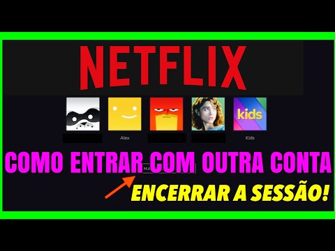 COMO SAIR DA CONTA DO NETFLIX E ENTRAR COM OUTRA