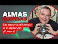 💕 #AlmasGemelas: No importa el tiempo, ni la distancia: 💕 ¡Volverá!