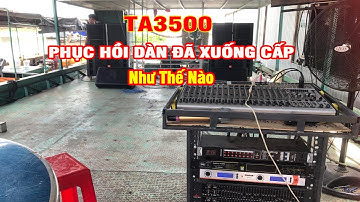 TA3500 Phục Hồi Dàn Đã Xuống Cấp Như Thế Nào | Tại Bè Cá Định Quán - Đồng Nai | Nhạc Việt Media