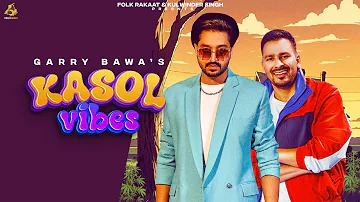 Kasol Vibes (Official Song) Garry Bawa - Veet Baljit | Latest Punjabi Songs 2023 | Folk Rakaat