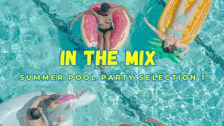 SUMMER POOL PARTY - SELECTION 1 | THE REAL SOUND