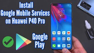 A step by guide on how to install the google play store and mobile
services huawei p40 pro, pro plus, etc. zip file download li...