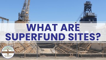What Are Superfund Sites? How Many Superfund Sites Are There in the US