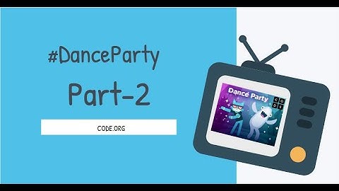Dance Party..Part 2|| Code.org