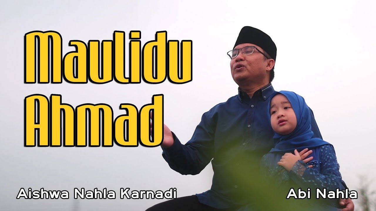 Maulidu Ahmad Cover Aishwa Nahla Karnadi X Abi Nahla Youtube