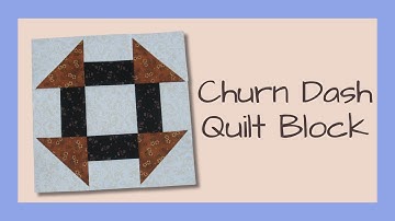 How to Sew the Super Easy Churn Dash Quilt Block Video Tutorial