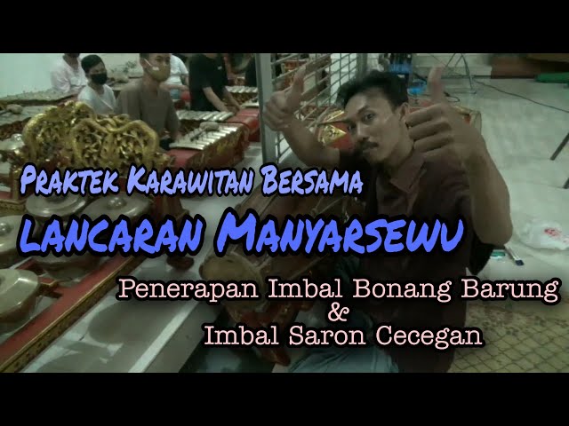 Praktek Karawitan Bersama || Penerapan Imbal Bonang Barung dan Imbal Saron Cecegan (Lcr. Manyarsewu) class=