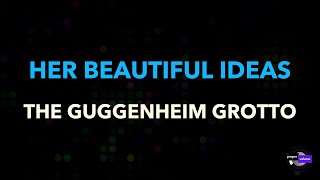 The Guggenheim Grotto - Her Beautiful Ideas | Karaoke Version
