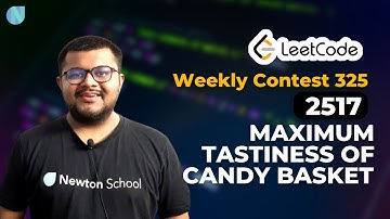 Leetcode Weely Contest 325 | 2517 : Maximum Tastiness Of Candy Basket Solution | Newton School