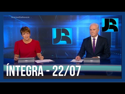 Assista à íntegra do Jornal da Record | 22/07/2022