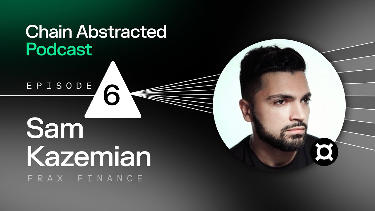 Stablecoin Masterclass with Sam Kazemian founder of Frax Finance