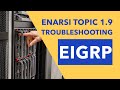 ENARSI (300-410) Topic 1.9 - Troubleshooting EIGRP