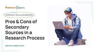 Pros & Cons of Secondary Sources in a Research Process - Essay Example