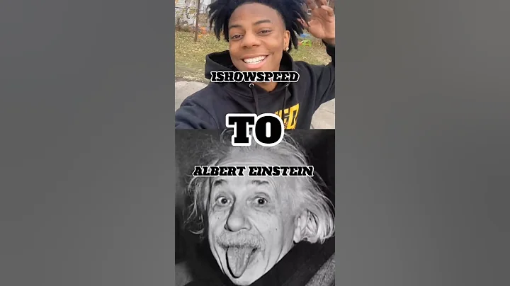 Connecting ishowspeed to Albert Einstein