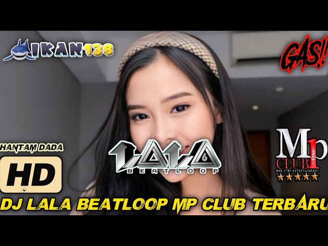 DJ LALA BEATLOOP MP CLUB TERBARU!!! (29 FEBRUARI 2024) #djviral #dj #djlalabeatloop class=