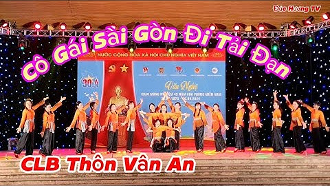 Cô Gái Sài Gòn Đi Tải Đạn/CLB Thôn Vân An/BD Giao Lưu Văn Nghệ Xã Lương Phong Kỷ Niệm Ngày 30-4-2024