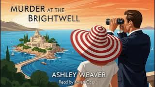 Murder at the Brightwell [Amory Ames #1] By Ashley Weaver | Audiobook Cozy Mystery Full