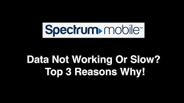 Spectrum Mobile Data Not Working - Internet Not Working Or Data Slow? Top 3 Reasons Why