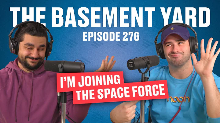 I'm Joining The Space Force | The Basement Yard #276 - DayDayNews