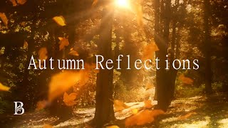 Autumn Reflections | 1 Hour of Autumn Light & Reflective Piano