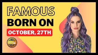 Famous October 27 Famous Birthdays: Roosevelt, Kelly Osbourne & More! Profile