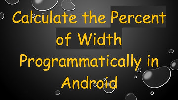 Calculate the Percent of Width Programmatically in Android