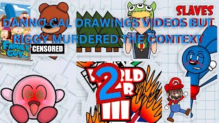 danno cal drawings videos but riggy murdered the context 2