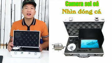 Review Máy Dò Cá  Camera Soi Cá X11 - Đi Câu Cá Mà Nhìn Được Cá Dưới Nước Thì Sao