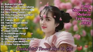 LAGU BIKIN NANGIS 😭 LAGU SEDIH PATAH HATI 💔 BALLAD SLOW ROCK TERBARU 2025 || Bukan Untuk Ku