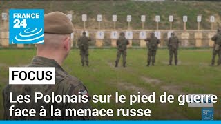 Les Polonais sur le pied de guerre face à la menace russe • FRANCE 24