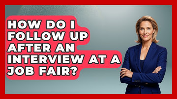 How Do I Follow Up After An Interview At A Job Fair? - Job Success Network