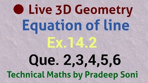 Live Ex.14.2, line, Que.2,3,4,5,6. Technical Maths by Pradeep Soni