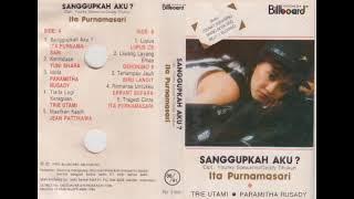 Ita Purnamasari - Sanggupkah Aku ?   Composer - Younky Soewarno/Deddy Dhukun (1990)