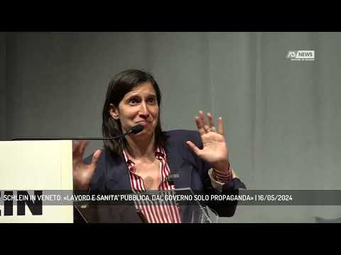 SCHLEIN IN VENETO: «LAVORO E SANITA' PUBBLICA, DAL GOVERNO SOLO PROPAGANDA» | 16/05/2024