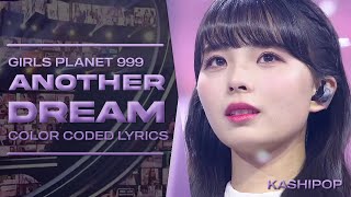 Girls Planet 999 - Another Dream (Color Coded Lyrics)